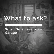 What to ask? Organizing Your Garage